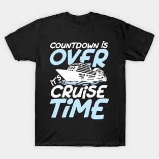 Countdown is Over It's Cruise Time T-Shirt